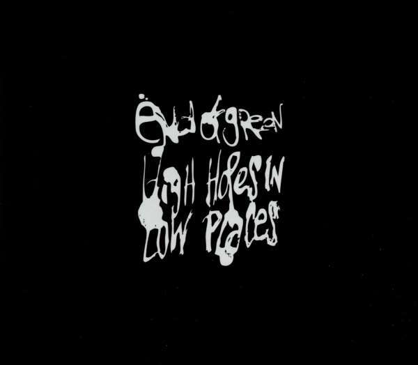 END OF GREEN - High Hopes In Low Places [CD]